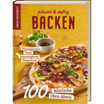 Buchcover mit dem Titel „Pikant & deftig Backen“, Untertitel „100 köstliche Ofen-Ideen“, zeigt eine belegte Flammkuchenpizza; Schlagworte: Flammkuchen, Pizza, Sauerteigbrote, Fingerfood; Marke „Einfach Hausgemacht“.
